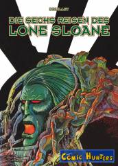 Die Sechs Reisen des Lone Sloane