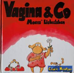 Vagina & Co - Moers' Liebesleben