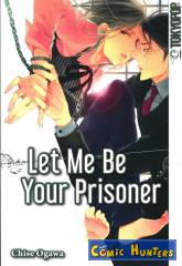 Let Me Be Your Prisoner