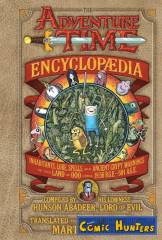 The Adventure Time Encyclopædia: Inhabitants, Lore, Spells, and Ancient Crypt Warnings of the Land of Ooo Circa 19.56 B.G.E. - 501 A.G.E.