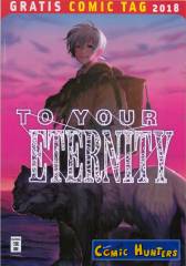 To your Eternity (Gratis Comic Tag 2018)