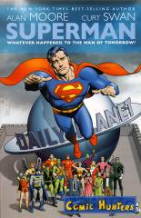 Superman: Whatever Happend To The Man Of Tomorrow?