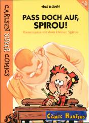 Der kleine Spirou: Pass doch auf, Spirou!