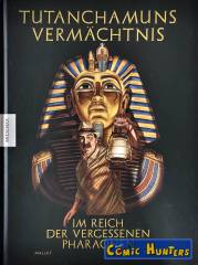 Tutanchamuns Vermächtnis - Im Reich der vergessenen Pharaonen